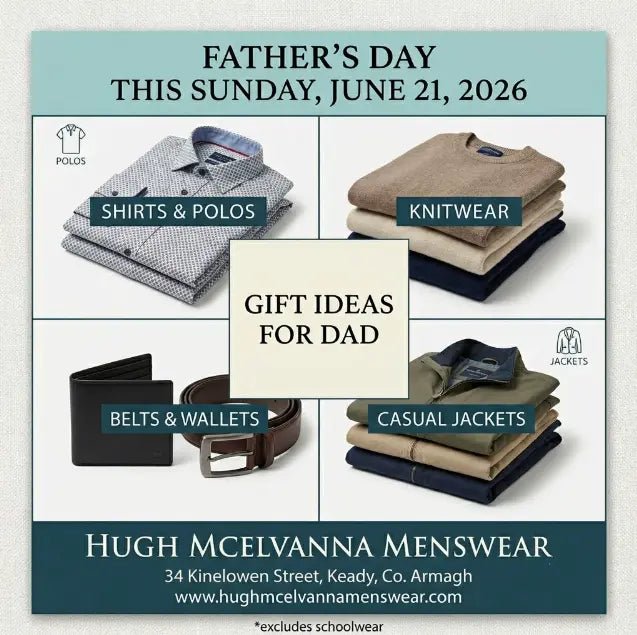 Hugh McElvanna Menswear Your Ultimate One-Stop Shop for Father’s Day