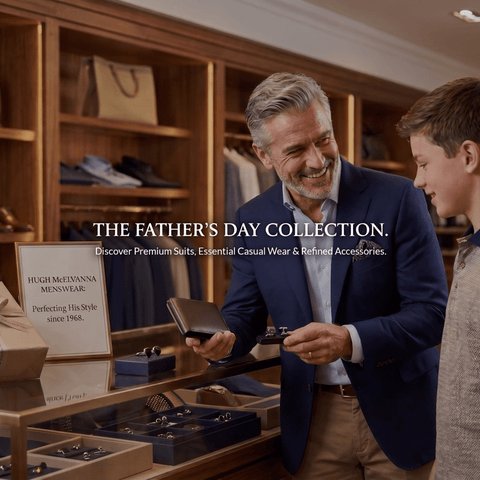 Father's Day Gift Ideas - Hugh McElvanna Menswear